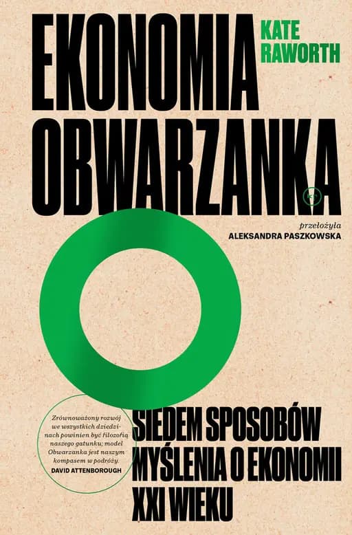 Okładka książki „Ekonomia obwarzanka. Siedem sposobów myślenia o ekonomii XXI wieku” — Kate Raworth