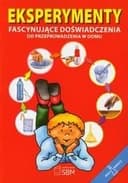 Okładka książki „Eksperymenty : fascynujące doświadczenia do przeprowadzenia w domu / Fascynujące…