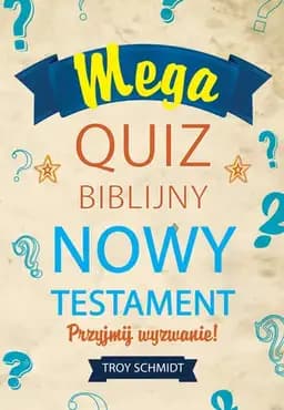 Okładka książki „Ekstremalny quiz biblijny Nowy Testament” — Troy Schmidt