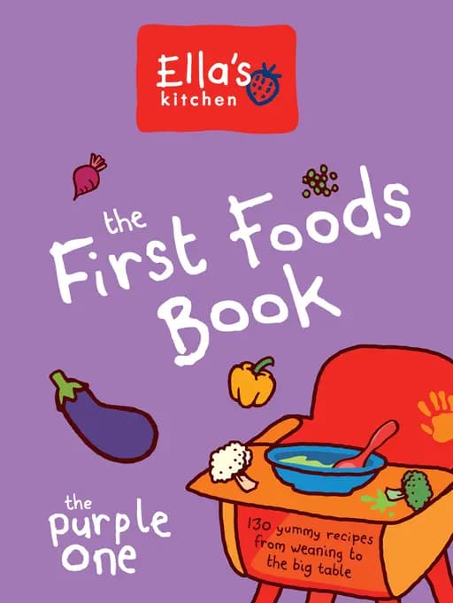 Okładka książki „Ella’s Kitchen: The First Foods Book” — Ella’s Kitchen