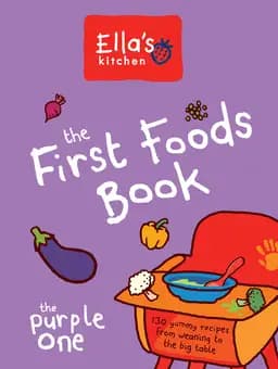Okładka książki „Ella’s Kitchen: The First Foods Book” — Ella’s Kitchen