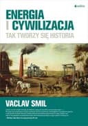 Okładka książki „Energia i cywilizacja. Tak tworzy się historia” — Vaclav Smil