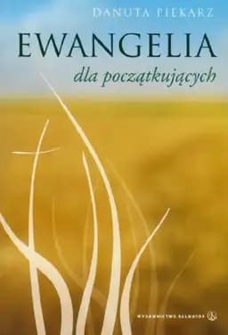 Okładka książki „Ewangelia dla początkujacych” — Danuta Piekarz