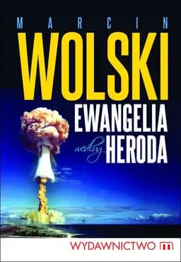 Okładka książki „Ewangelia według Heroda” — Marcin Wolski