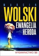 Okładka książki „Ewangelia według Heroda” — Marcin Wolski