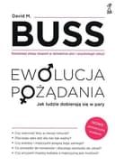 Okładka książki „Ewolucja pożądania jak ludzie dobierają się w pary” — David M. Buss