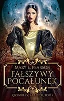 Okładka książki „Fałszywy pocałunek” — Mary Pearson