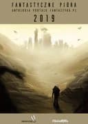 Okładka książki „Fantastyczne pióra 2019 : antologia portalu fantastyka.pl / Antologia portalu…