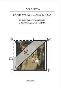 Okładka książki „Fantomowe ciało króla : peryferyjne zmagania z nowoczesną formą / Horyzonty…