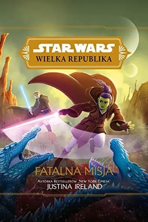 Okładka książki „Star Wars: Wielka Republika. Fatalna misja” — Justina Ireland