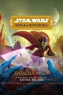Okładka książki „Star Wars: Wielka Republika. Fatalna misja” — Justina Ireland
