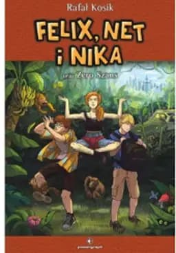 Okładka książki „Felix, Net i Nika oraz Zero Szans” — Kosik, Rafał (1971)
