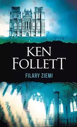 Okładka książki „Filary Ziemi / Pillars of the Earth, Kingsbridge”