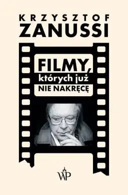 Okładka książki „Filmy, których już nie nakręcę /”
