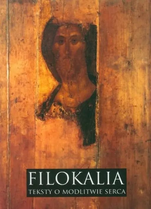 Okładka książki „Filokalia teksty o modlitwie serca” — Naumowicz, Józef