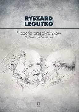 Okładka książki „Filozofia presokratyków od Talesa do Demokryta” — Ryszard Legutko