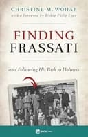 Okładka książki „Finding Frassati And Following His Path to Holiness” — Christine M. Wohar