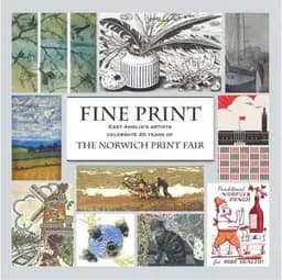 Okładka książki „Fine Print: East Anglia's Artists Celebrate 20 Years of the Norwich Print Fair”