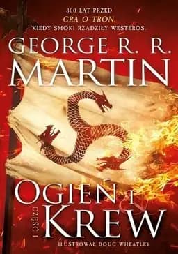 Okładka książki „Fire and blood (pol.) Ogień i krew. Cz. 1”