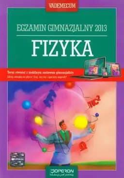 Okładka książki „Fizyka : vademecum : egzamin gimnazjalny 2013 / Egzamin gimnazjalny 2013 : fizyka…