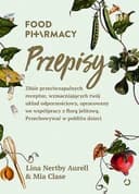Okładka książki „Food pharmacy : przepisy : zbiór przeciwzapalnych receptur, wzmacniających twój…