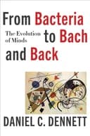 Okładka książki „From Bacteria to Bach and Back” — Daniel C. Dennett