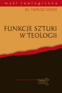 Okładka książki „Funkcje sztuki w teologii” — Tadeusz Dzidek