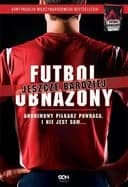 Okładka książki „Futbol jeszcze bardziej obnażony : Anonimowy piłkarz powraca : i nie jest sam...…