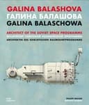 Okładka książki „Галина Балашова Architektin Des Sowjetischen Raumfahrtprogramms” — Philipp Meuser