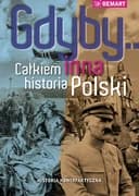Okładka książki „Gdyby... Całkiem inna historia Polski” — Praca zbiorowa