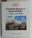 Okładka książki „Geschichte Bayerns im Industriezeitalter: In Texten und Bildern…