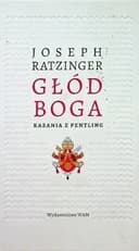 Okładka książki „Głód Boga : kazania z Pentling / Kazania z Pentling Pentlinger Predigten,”