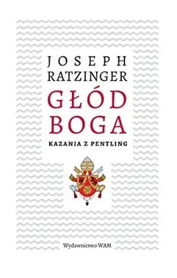 Okładka książki „Głód Boga kazania z Pentling” — Benedykt XVI ((papież ;)