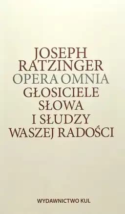 Okładka książki „Głosiciele Słowa i słudzy Waszej radości: teologia i duchowość sakramentu święceń”