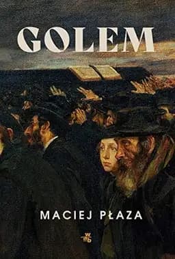 Okładka książki „Golem” — Płaza, Maciej (1976)