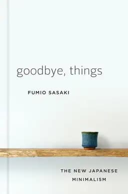 Okładka książki „Goodbye, Things” — Fumio Sasaki