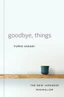 Okładka książki „Goodbye, Things” — Fumio Sasaki