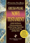 Okładka książki „Grecko-polski Nowy Testament wydanie interlinearne z kluczem gramatycznym, z…