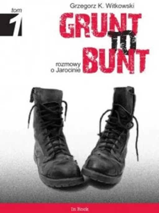 Okładka książki „Grunt to bunt. 3 / Rozmowy o Jarocinie”