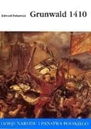 Okładka książki „Grunwald 1410 : świętością nie wygrasz / Największy triumf polskiego oręża”