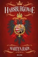 Okładka książki „Habsburgowie” — Martyn C. Rady