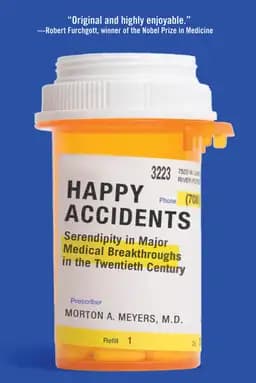 Okładka książki „Happy Accidents: Serendipity in Major Medical Breakthroughs in the Twentieth…