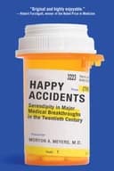 Okładka książki „Happy Accidents: Serendipity in Major Medical Breakthroughs in the Twentieth…