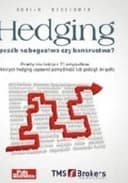 Okładka książki „Hedging - sposób na bogactwo czy bankructwo? : praktyczne lekcje z 23 przypadków,…