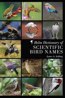 Okładka książki „Helm Dictionary of Scientific Bird Names” — James A. Jobling