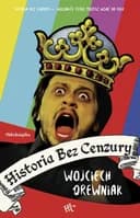Okładka książki „Historia bez cenzury” — Wojciech Drewniak