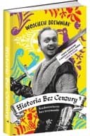 Okładka książki „Historia bez cenzury. 4. Średniowiecze bez trzymanki” — Drewniak, Wojciech