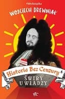 Okładka książki „Historia bez cenzury Świry u władzy” — Wojciech Drewniak (historyk)