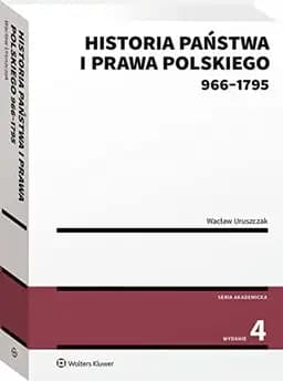 Okładka książki „Historia państwa i prawa polskiego 966-1795” — Wacław Uruszczak