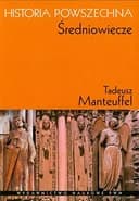 Okładka książki „Historia powszechna średniowiecze” — Tadeusz Manteuffel